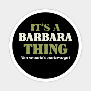 It's a Barbara Thing You Wouldn't Understand Magnet